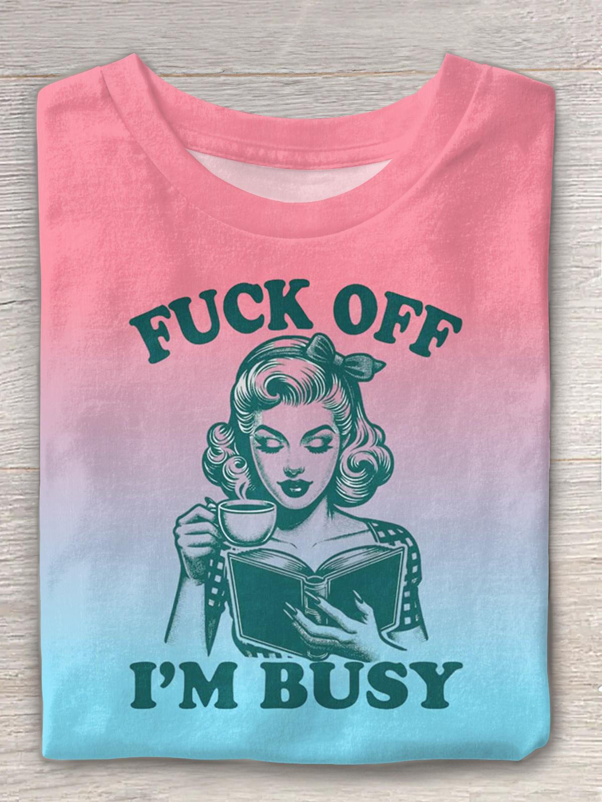 Fuck Off I'm Busy 펀 프린트 크루넥 티셔츠