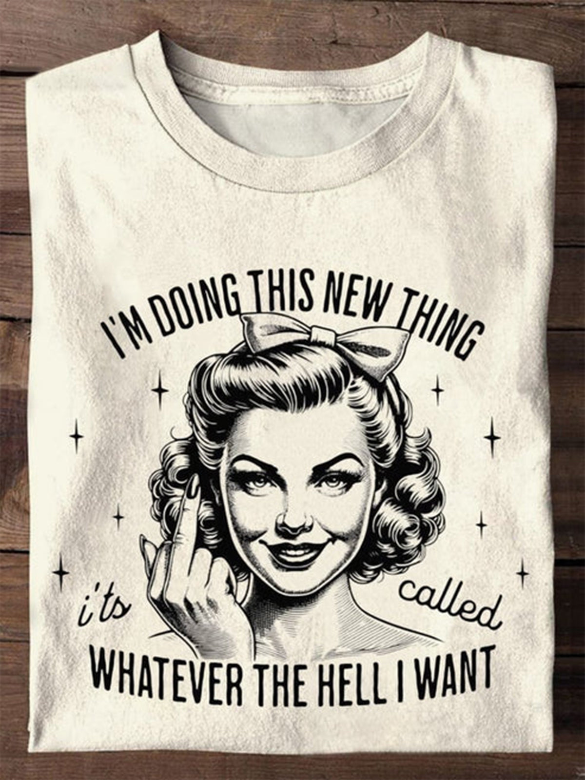 T-shirt imprimé « Je fais ce nouveau truc, tout ce que je veux »