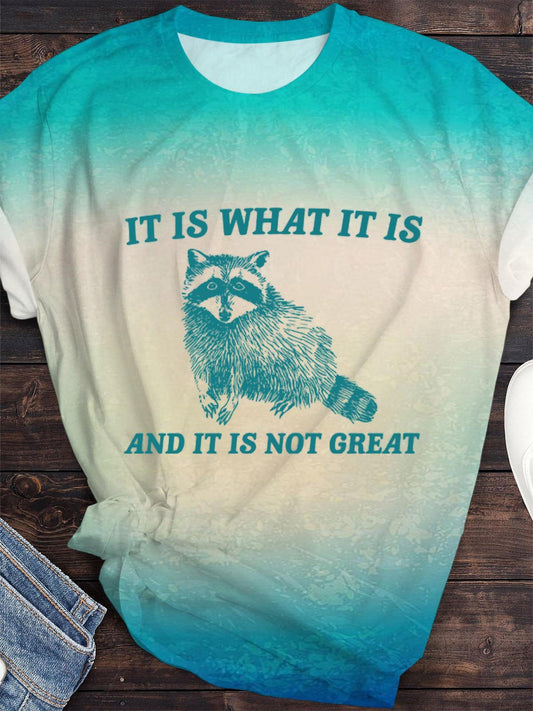 It Is What It Is Raccoon Print Crew Neck T-shirt