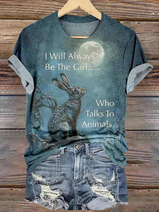I Will Alwanys Be The GrilWho Talks To Animals Crew Neck T-shirt