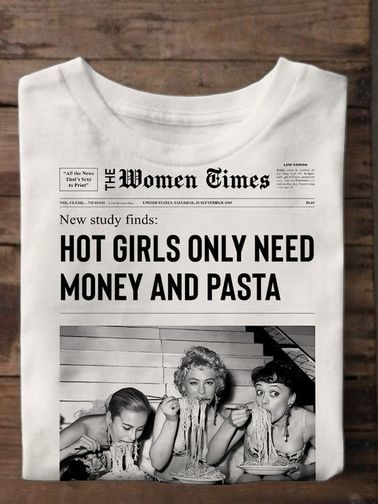 Hot Girls Only Need Money And Pasta Crew Neck T-shirt
