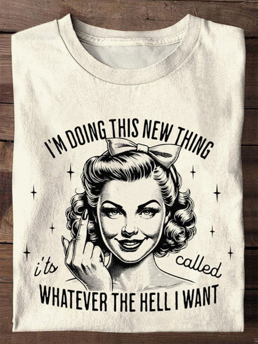T-Shirt mit „Ich mache dieses neue Ding, was immer ich will“-Aufdruck 