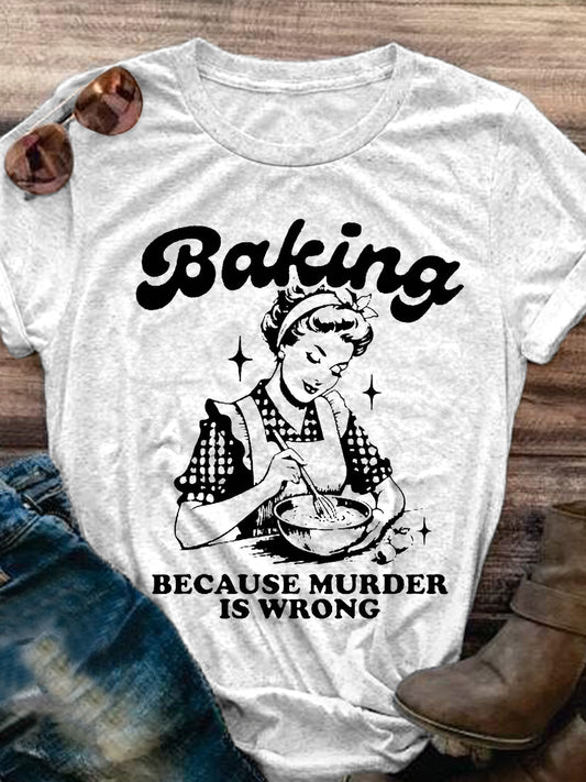 Backen, weil Mord falsch ist – lustiges T-Shirt mit Aufdruck 