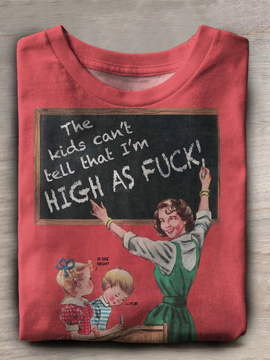 T-Shirt mit sarkastischem Humor-Aufdruck „The Kids Can’t Tell That I’m High As Fuck“ 