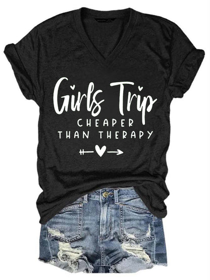 Girls Trip Cheaper Than Therapy Print V Neck T-Shirt