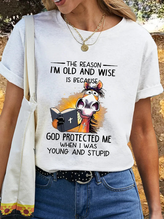 Horse The Reason i'm Old And Wise is Because god Protected Me When I Was Young And Stupid Crew Neck T-shirt