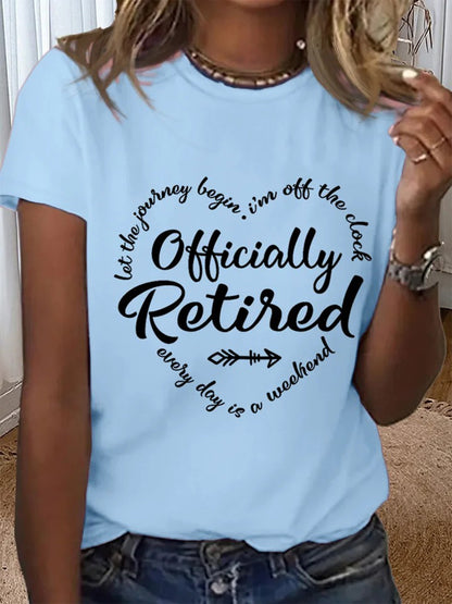 Retirement gift Officially Retired Text Letters Simple Crew Neck T-shirt