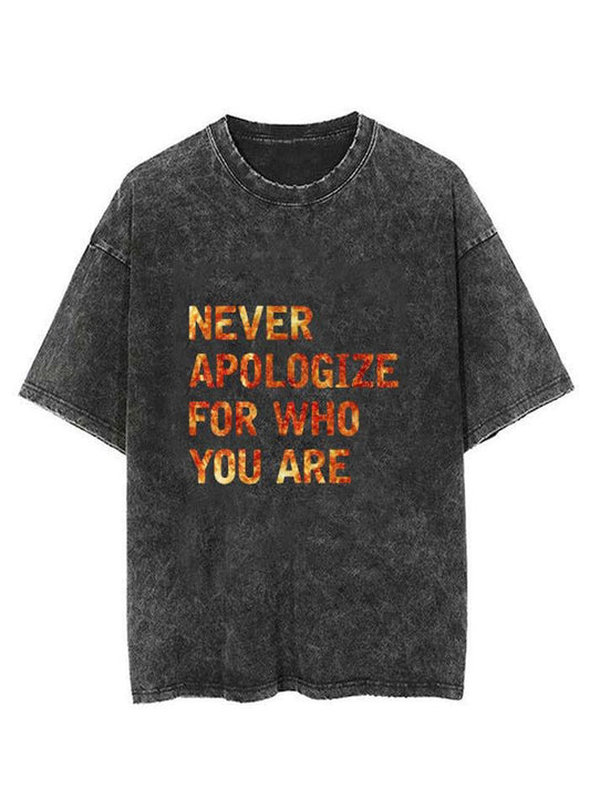 Never Apologize For Who You Are Unisex Short Sleeve Washed T-Shirt
